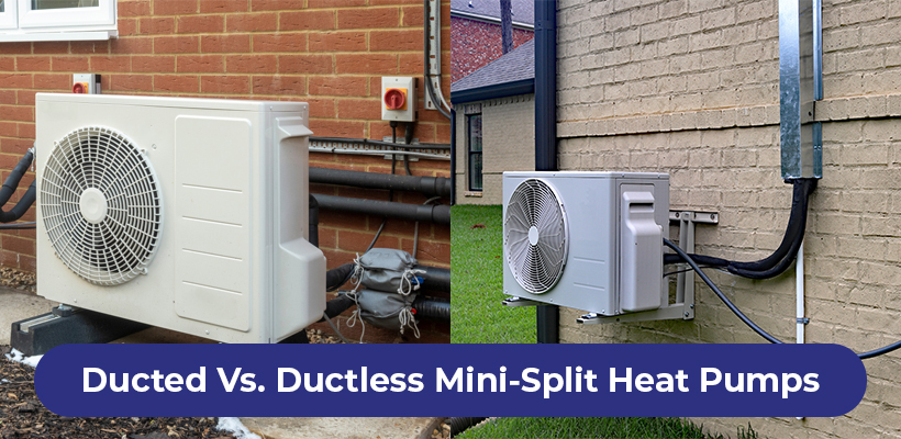 Ducted Vs. Ductless Mini-Split Heat Pumps: Which Is Right For You